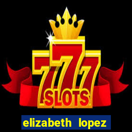 elizabeth lopez sanches nua