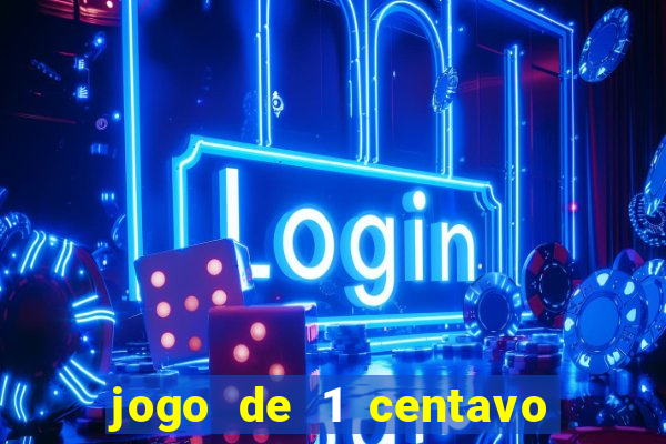 jogo de 1 centavo estrela bet