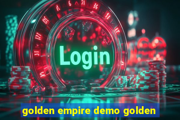 golden empire demo golden