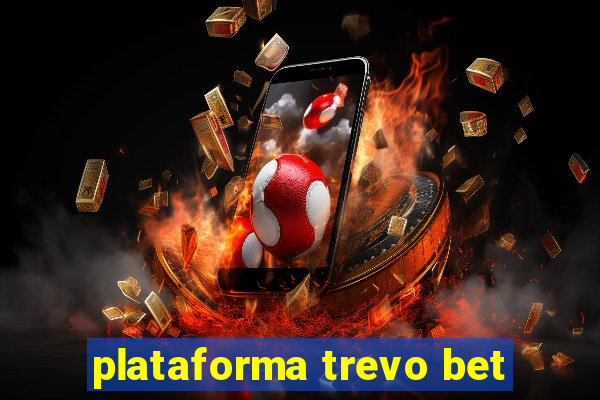 plataforma trevo bet