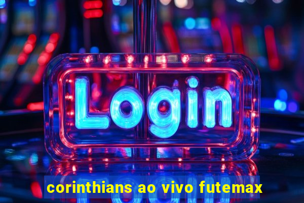 corinthians ao vivo futemax