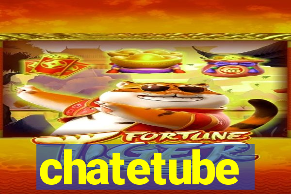 chatetube