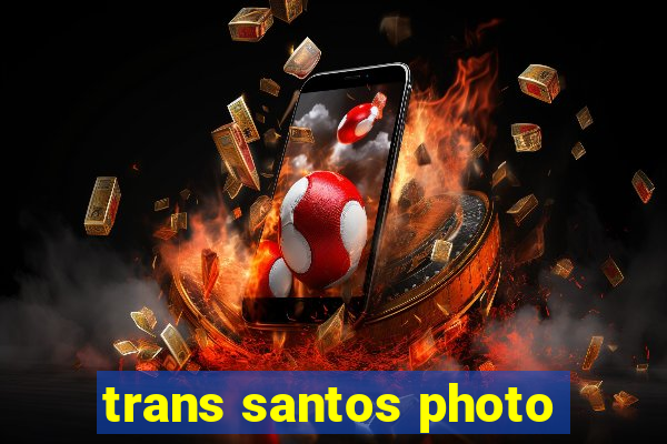 trans santos photo