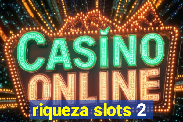 riqueza slots 2