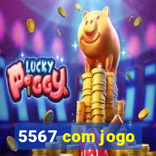 5567 com jogo