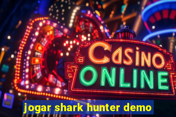 jogar shark hunter demo