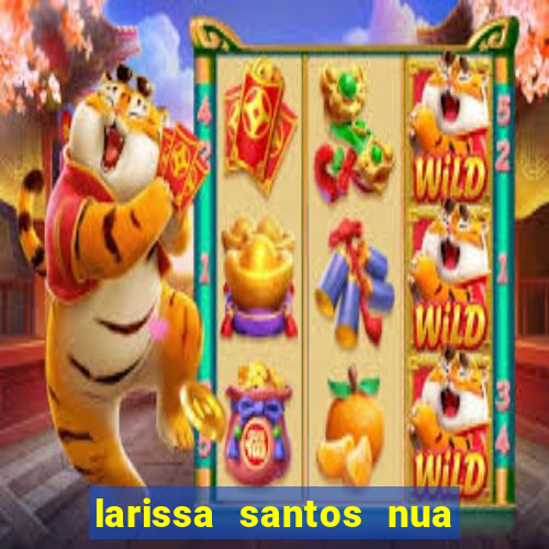 larissa santos nua no bbb