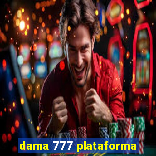 dama 777 plataforma