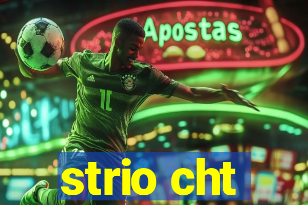 strio cht