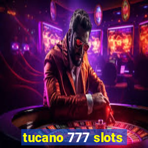 tucano 777 slots