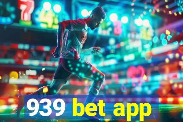 939 bet app