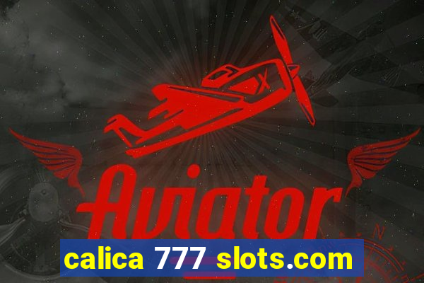 calica 777 slots.com