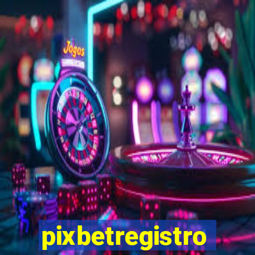 pixbetregistro