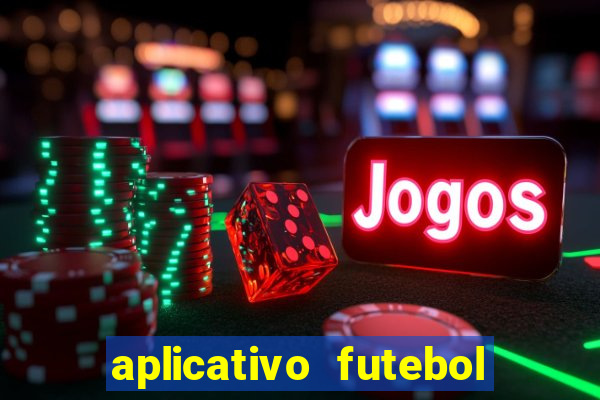 aplicativo futebol da hora 3.7