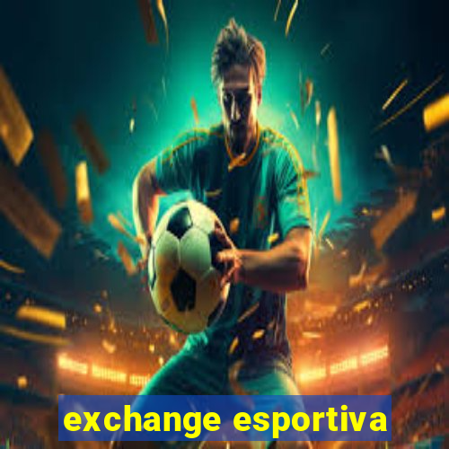 exchange esportiva