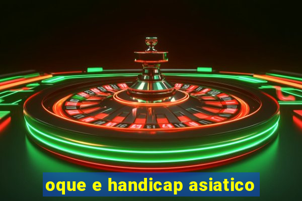 oque e handicap asiatico