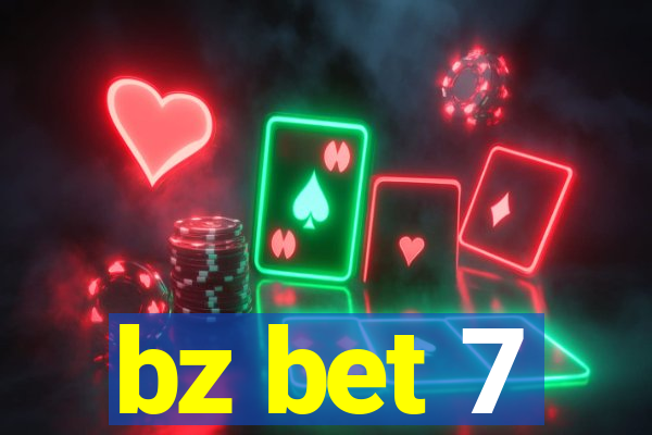 bz bet 7