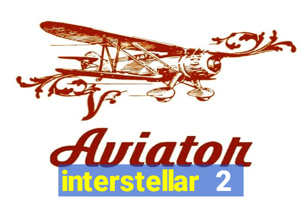 interstellar 2 operation terra 2040