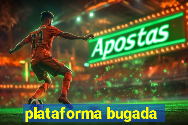 plataforma bugada