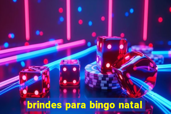 brindes para bingo natal