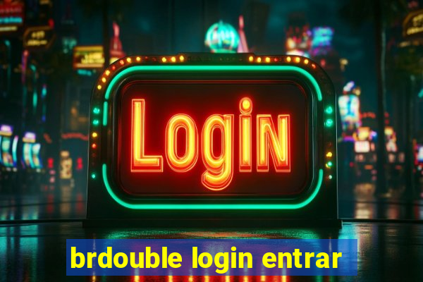 brdouble login entrar