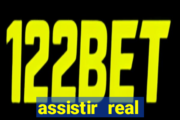 assistir real madrid ao vivo, multicanais