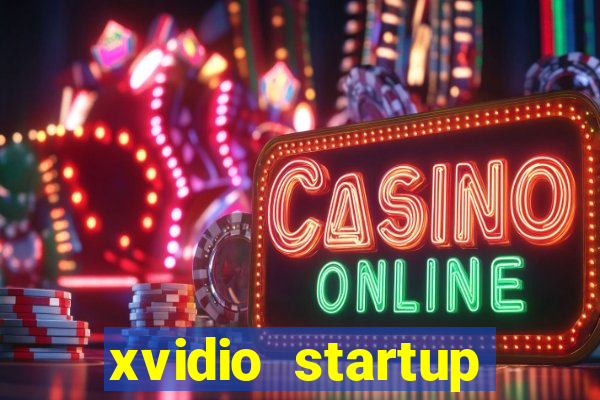 xvidio startup brasil 2024