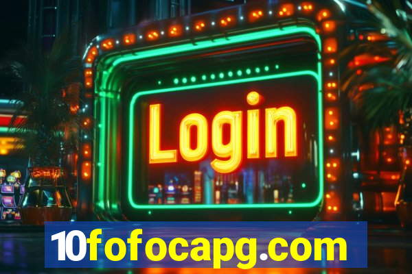 10fofocapg.com