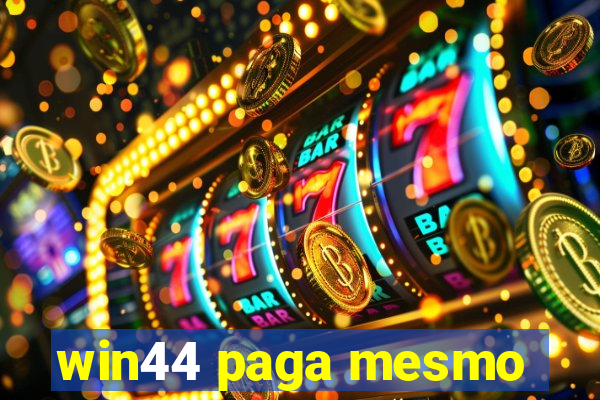 win44 paga mesmo