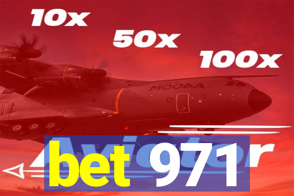 bet 971