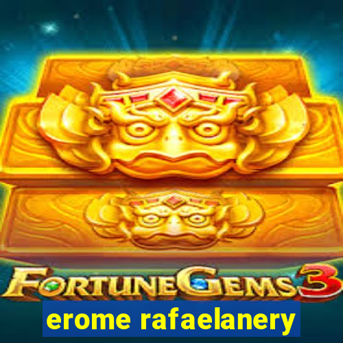 erome rafaelanery