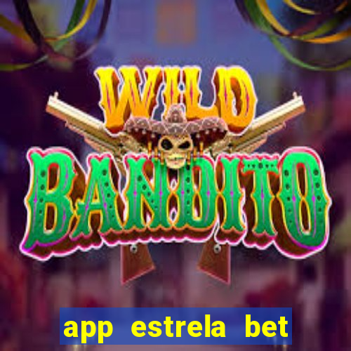 app estrela bet nao compativel