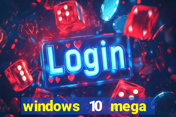 windows 10 mega lite torrent