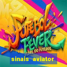 sinais aviator esporte da sorte