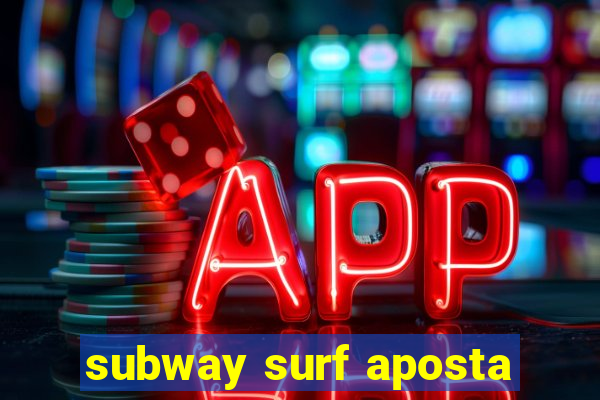 subway surf aposta