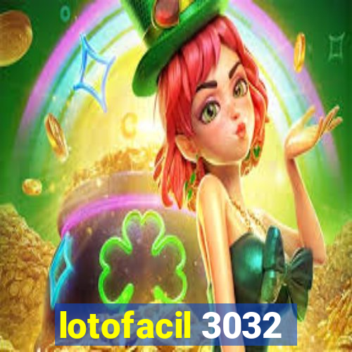 lotofacil 3032