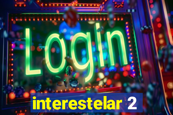 interestelar 2