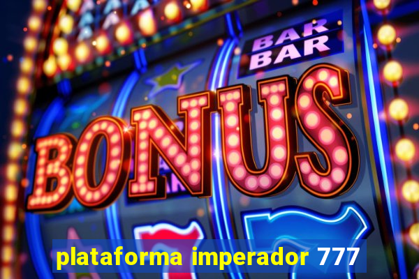 plataforma imperador 777