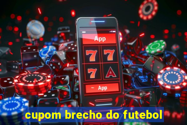 cupom brecho do futebol