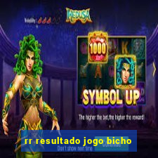 rr resultado jogo bicho