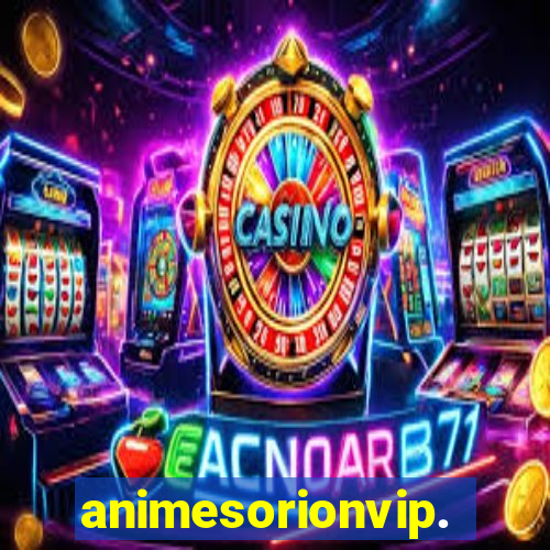 animesorionvip.net