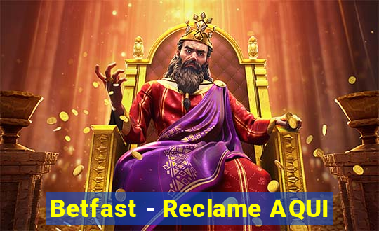 Betfast - Reclame AQUI