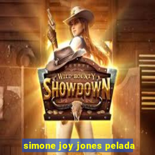 simone joy jones pelada