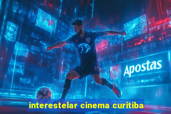 interestelar cinema curitiba