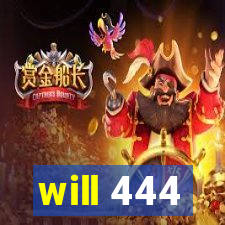 will 444