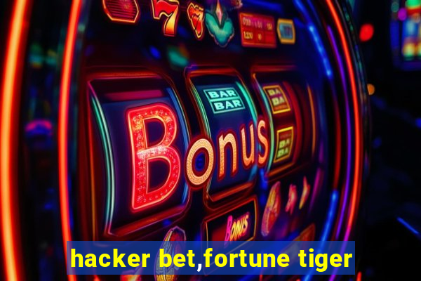 hacker bet,fortune tiger