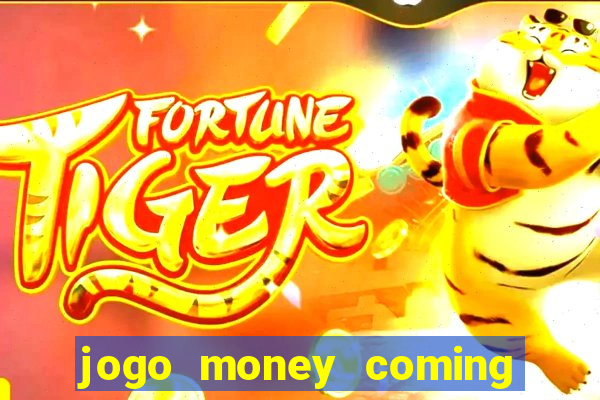 jogo money coming paga mesmo