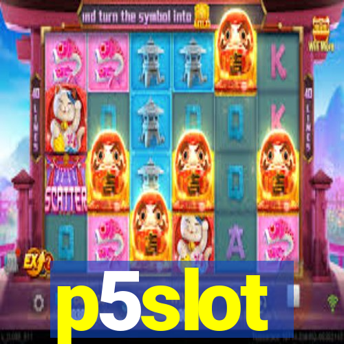 p5slot