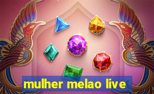 mulher melao live