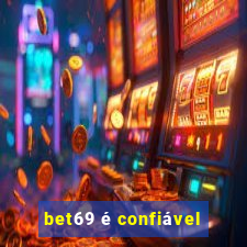 bet69 é confiável